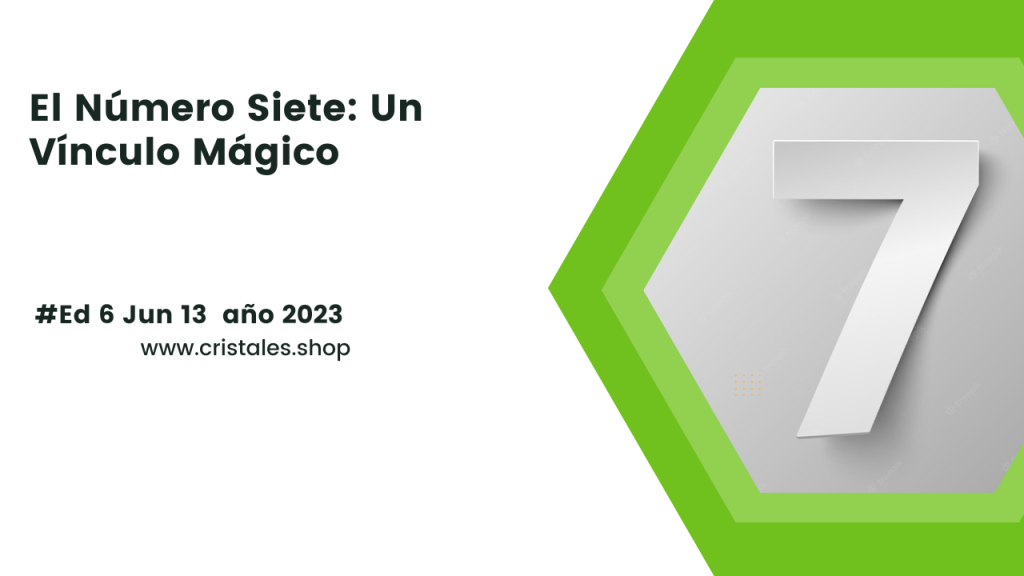 El número siete: Un vínculo mágico